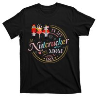 Nutcracker Christmas Quote In My Nutcracker Mom Era T-Shirt