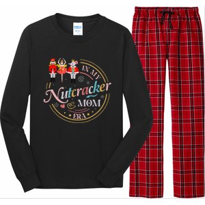 Nutcracker Christmas Quote In My Nutcracker Mom Era Long Sleeve Pajama Set