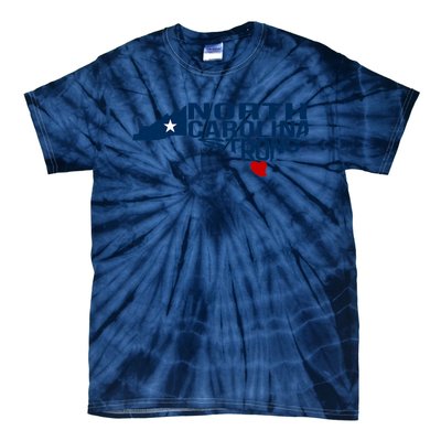 North Carolina Strong With Nc State And Love North Carolina Tie-Dye T-Shirt