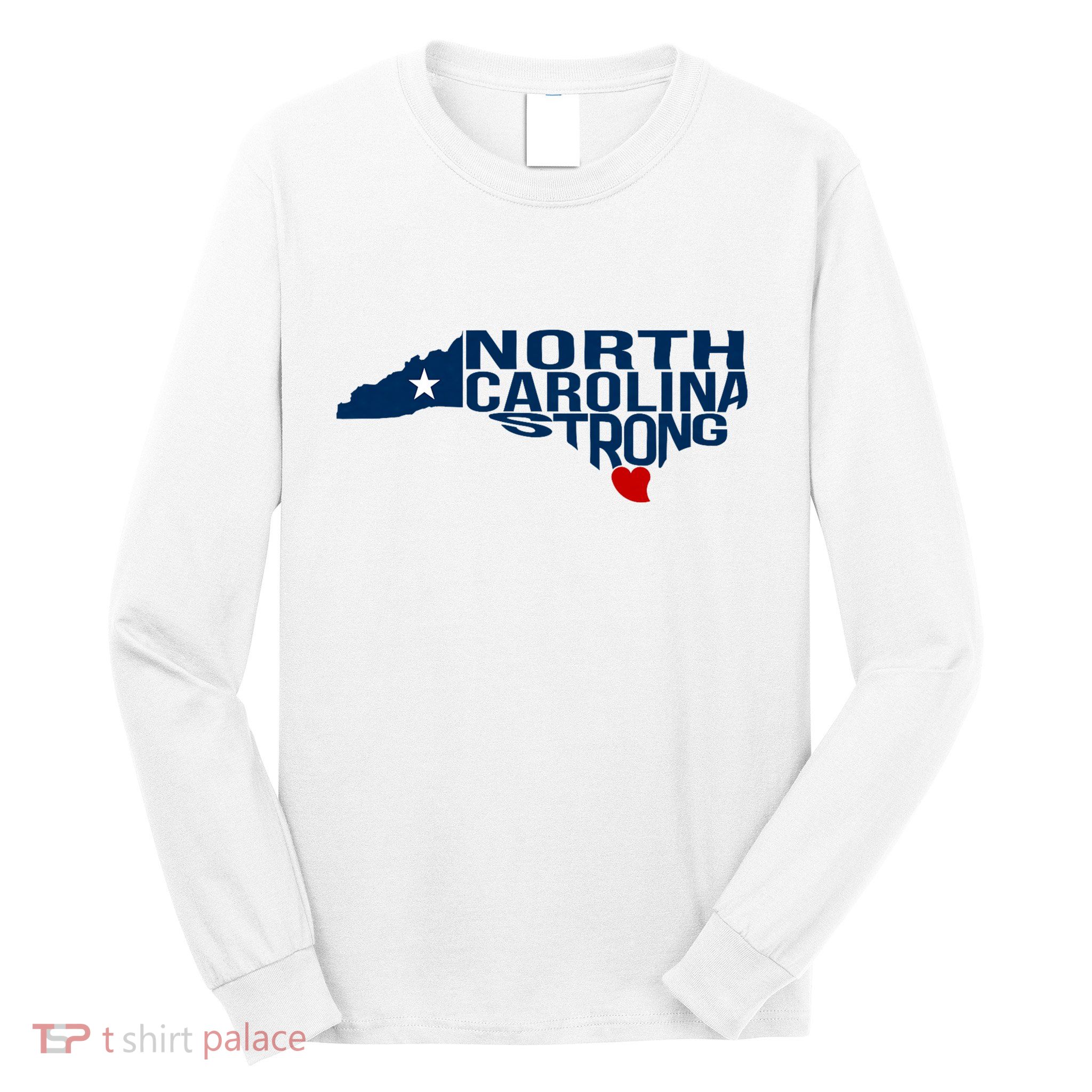North Carolina Strong With Nc State And Love North Carolina Long Sleeve Shirt