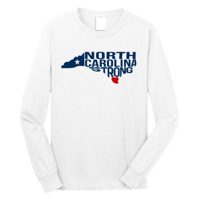 North Carolina Strong With Nc State And Love North Carolina Long Sleeve Shirt