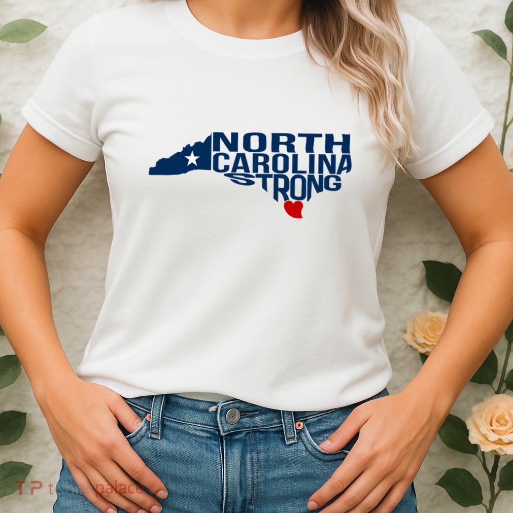 North Carolina Strong With Nc State And Love North Carolina Womens T-Shirt