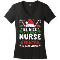 Nurse Christmas Shirts Be Nice To The Nurse Santa Is Watching Women's V-Neck T-Shirt