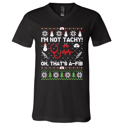 Nurse Christmas Stethoscope Rn Lpn Scrub Xmas Im Not Tachy V-Neck T-Shirt