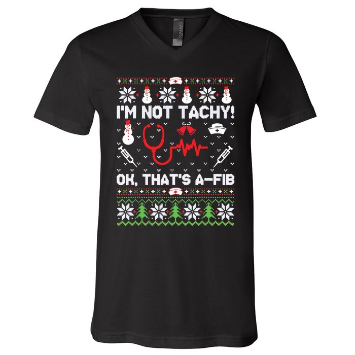 Nurse Christmas Stethoscope Rn Lpn Scrub Xmas Im Not Tachy V-Neck T-Shirt