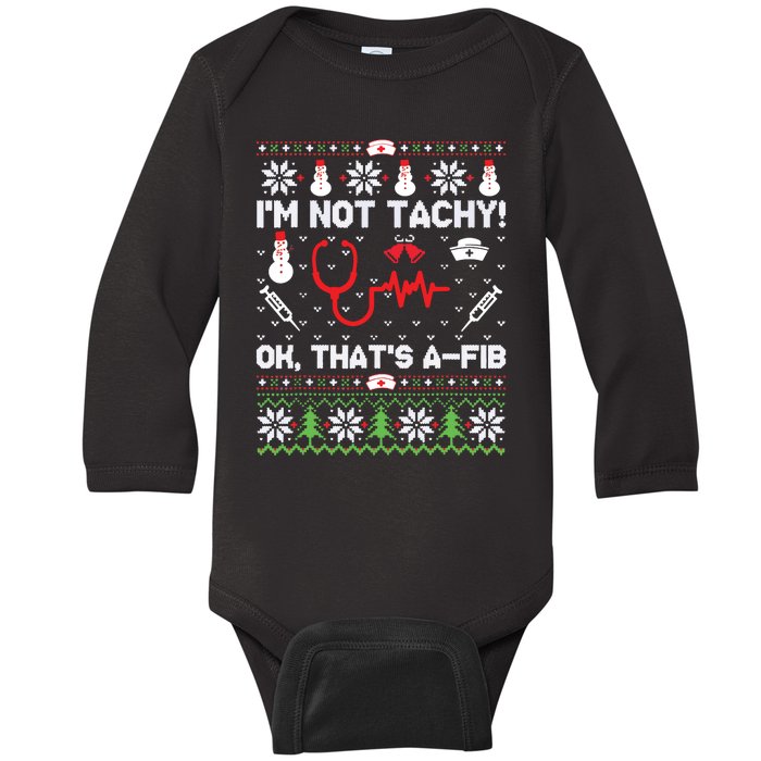 Nurse Christmas Stethoscope Rn Lpn Scrub Xmas Im Not Tachy Baby Long Sleeve Bodysuit