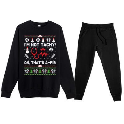 Nurse Christmas Stethoscope Rn Lpn Scrub Xmas Im Not Tachy Premium Crewneck Sweatsuit Set