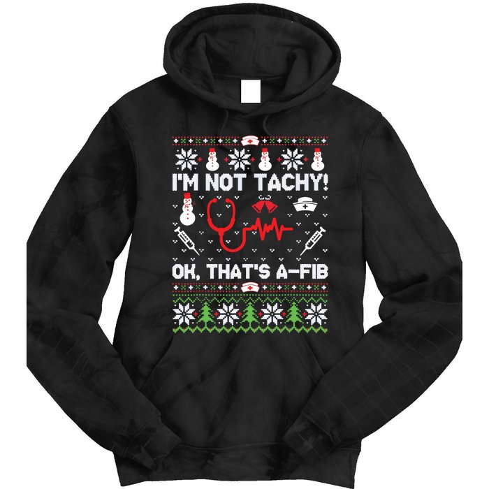 Nurse Christmas Stethoscope Rn Lpn Scrub Xmas Im Not Tachy Tie Dye Hoodie