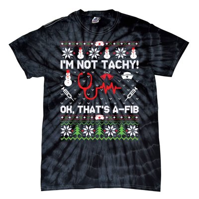 Nurse Christmas Stethoscope Rn Lpn Scrub Xmas Im Not Tachy Tie-Dye T-Shirt