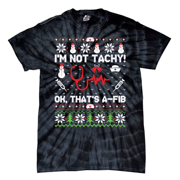 Nurse Christmas Stethoscope Rn Lpn Scrub Xmas Im Not Tachy Tie-Dye T-Shirt