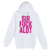 Nle Choppa Sir Fuck Alot Premium Pullover Hoodie