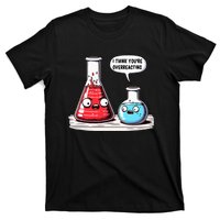 Nerd Chemistry Student Science I Think YouRe Overreacting T-Shirt