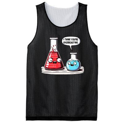 Nerd Chemistry Student Science I Think YouRe Overreacting Mesh Reversible Basketball Jersey Tank