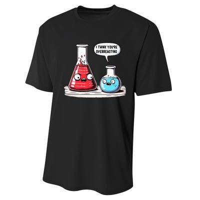 Nerd Chemistry Student Science I Think YouRe Overreacting Performance Sprint T-Shirt