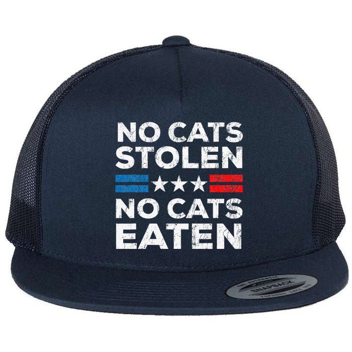 No Cats Stolen No Cats Eatin Trump 2024 Donald Trump Flat Bill Trucker Hat