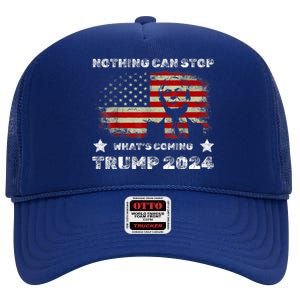 Nothing Can Stop What’S Coming Trump 2024 High Crown Mesh Back Trucker Hat