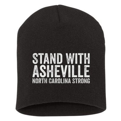 North Carolina Strong Asheville Nc Stand With Asheville 2024 Short Acrylic Beanie