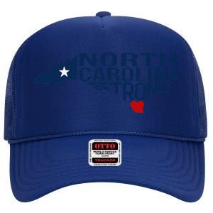 North Carolina Strong With Nc State And Love North Carolina High Crown Mesh Back Trucker Hat