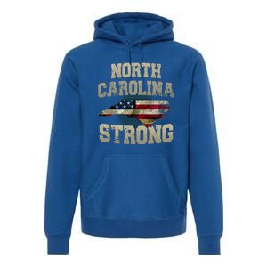 North Carolina Strong With Nc State And Usa Flag Overlay Premium Hoodie