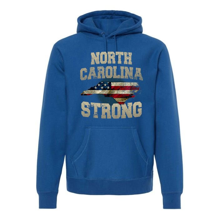 North Carolina Strong With Nc State And Usa Flag Overlay Premium Hoodie