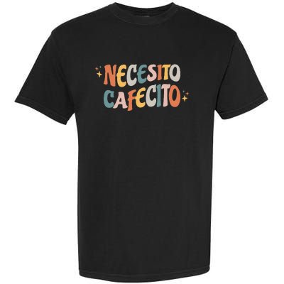 Necesito Cafecito Spanish Coffee Garment-Dyed Heavyweight T-Shirt