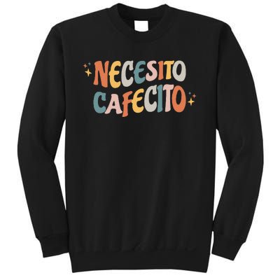 Necesito Cafecito Spanish Coffee Sweatshirt