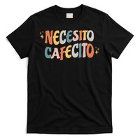 Necesito Cafecito Spanish Coffee T-Shirt