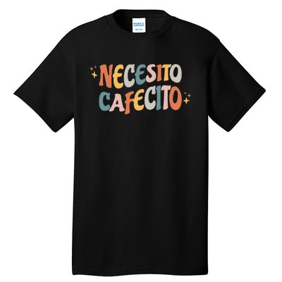 Necesito Cafecito Spanish Coffee Tall T-Shirt