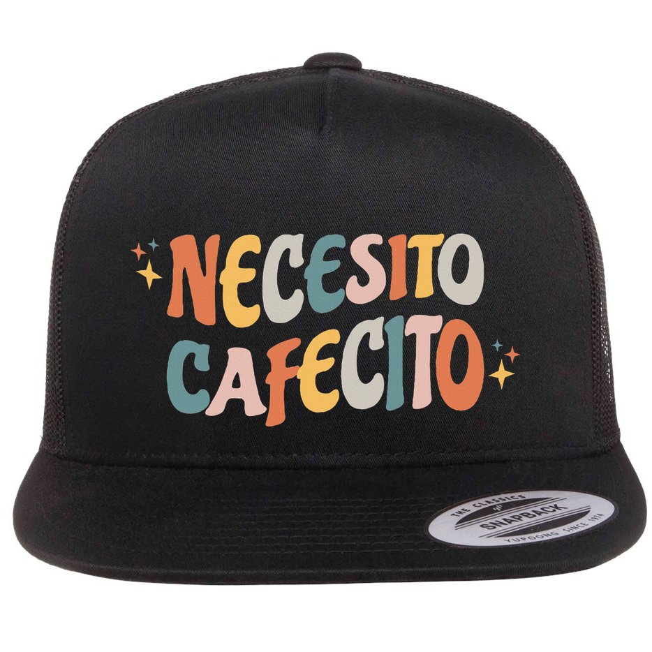 Necesito Cafecito Spanish Coffee Flat Bill Trucker Hat
