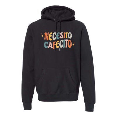 Necesito Cafecito Spanish Coffee Premium Hoodie