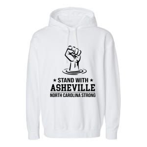 North Carolina Strong Asheville Nc Stand With Asheville 2024 Garment-Dyed Fleece Hoodie