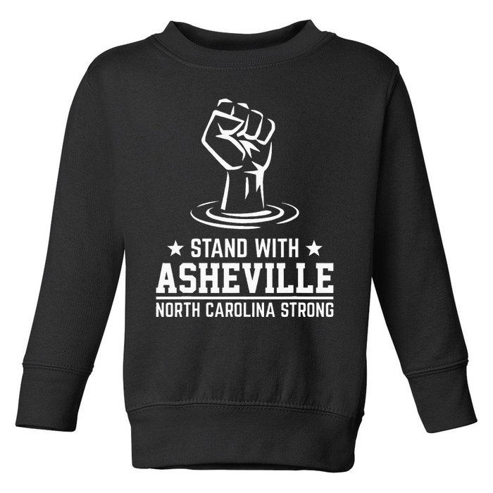 North Carolina Strong Asheville Nc Stand With Asheville 2024 Toddler Sweatshirt