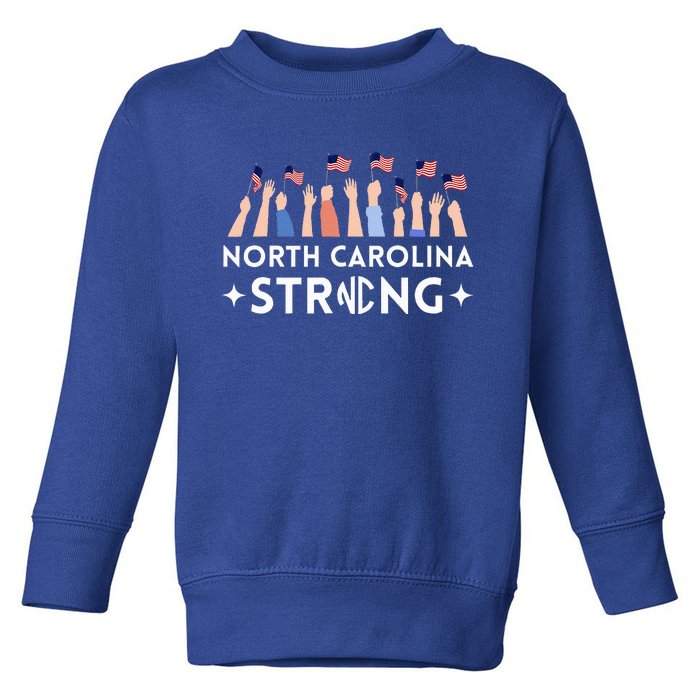 North Carolina Strong Support Nc Flag Toddler Sweatshirt