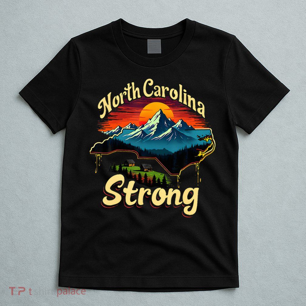 North Carolina Strong Strong Nc State Support For Carolina T-Shirt