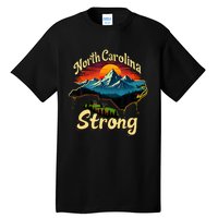 North Carolina Strong Strong Nc State Support For Carolina Tall T-Shirt