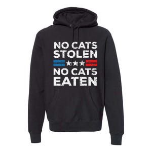 No Cats Stolen No Cats Eatin Trump 2024 Donald Trump Premium Hoodie