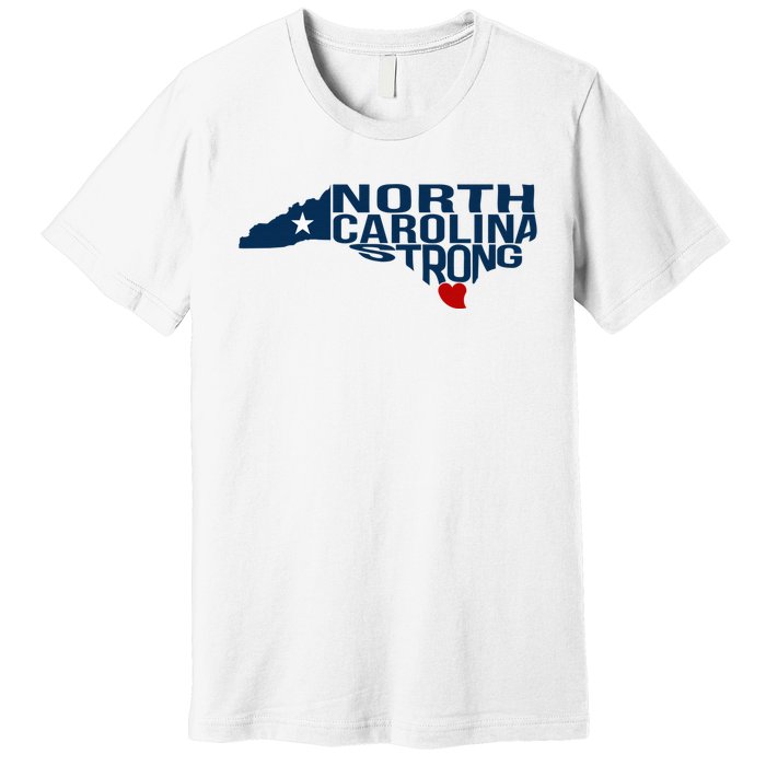 North Carolina Strong With Nc State And Love North Carolina Premium T-Shirt