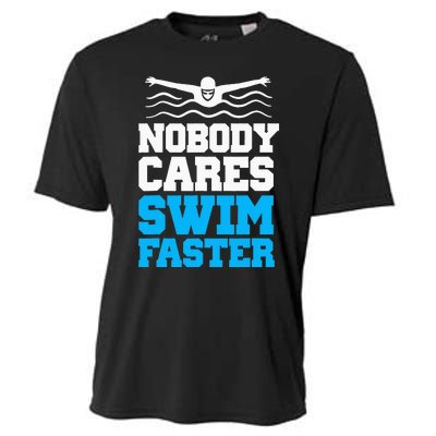 Nobody Cares Swim Faster Swimmer Watersport Swimming Team Cooling Performance Crew T-Shirt