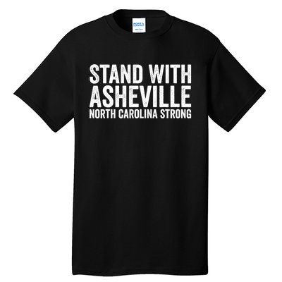 North Carolina Strong Asheville Nc Stand With Asheville 2024 Tall T-Shirt