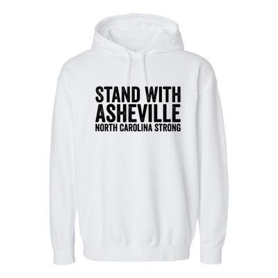 North Carolina Strong Asheville Nc Stand With Asheville 2024 Garment-Dyed Fleece Hoodie