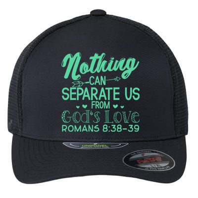 Nothing Can Separate Us Christian Religious God Gift Flexfit Unipanel Trucker Cap