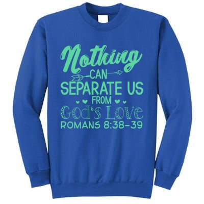 Nothing Can Separate Us Christian Religious God Gift Sweatshirt