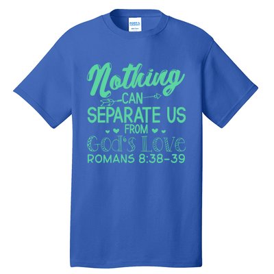 Nothing Can Separate Us Christian Religious God Gift Tall T-Shirt