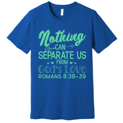 Nothing Can Separate Us Christian Religious God Gift Premium T-Shirt