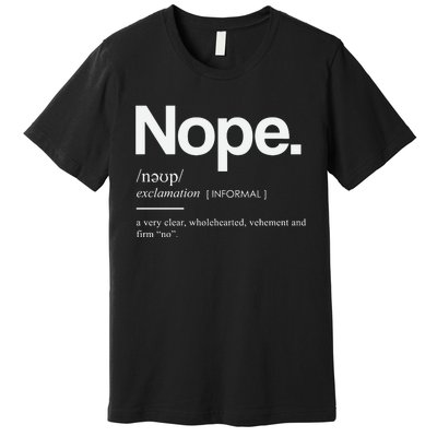 Nope Cute Sassy Premium T-Shirt