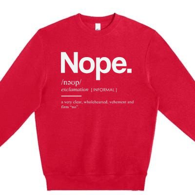 Nope Cute Sassy Premium Crewneck Sweatshirt