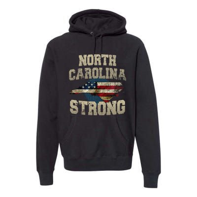 North Carolina Strong With Nc State And Usa Flag Overlay Premium Hoodie