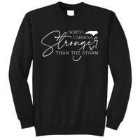 North Carolina Stronger Then The Storm Tall Sweatshirt