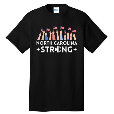 North Carolina Strong Support Nc Flag Tall T-Shirt