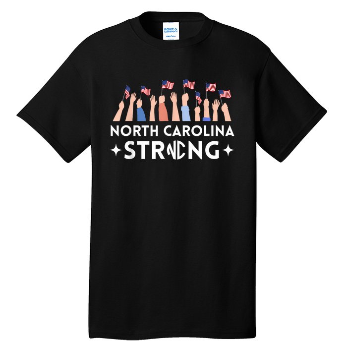 North Carolina Strong Support Nc Flag Tall T-Shirt